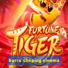 barra shoping cinema